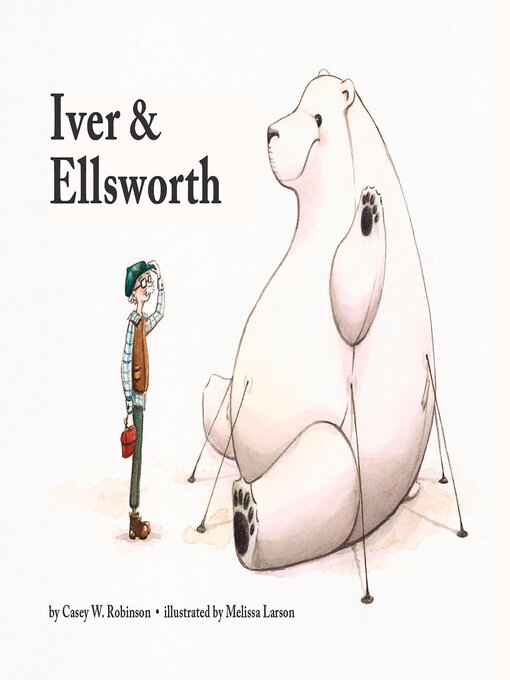 Title details for Iver and Ellsworth by Casey W. Robinson - Available